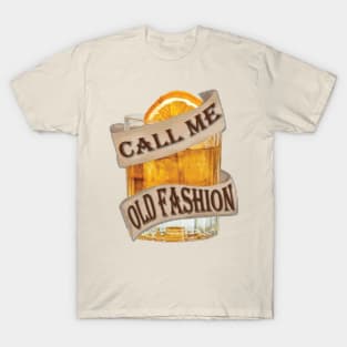 Call me old fashion T-Shirt